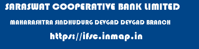 SARASWAT COOPERATIVE BANK LIMITED  MAHARASHTRA SINDHUDURG DEVGAD DEVGAD BRANCH  ifsc code